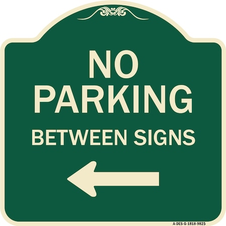 Designer Series-No Parking Between Signs Green Heavy-Gauge Aluminum